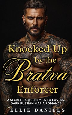 Cover Knocked up by the Bratva Enforcer: A Secret Baby, Enemies to Lovers, Dark Russian Mafia Romance (Volkov Bratva Series, #3) (eBook, ePUB)