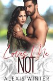 Loves Me Not (die slade-brüder, #4) (eBook, ePUB) Loves Me Not (die slade-brüder, #4) (eBook, ePUB)