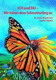 ICH und DU - Wir hören dem Schmetterling zu (eBook, PDF) ICH und DU - Wir hören dem Schmetterling zu (eBook, PDF)