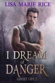 I Dream of Danger (Ghost Op, #2) (eBook, ePUB)