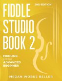 Fiddle Studio Book 2: Fiddling for the Advanced Beginner (eBook, ePUB)