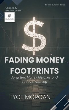 Cover Fading Money Footprints: Forgotten Money Histories and Today's Warnings (Beyond Numbers) (eBook, ePUB)