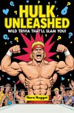 Hulk Unleashed: Wild Trivia That'll Slam You! (eBook, ePUB)
