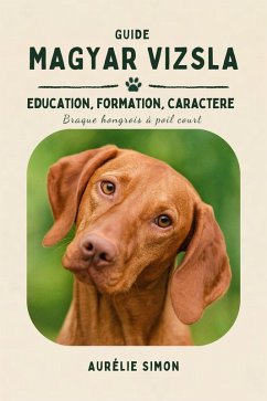 Cover Magyar Vizsla - Education, Formation, Caractère (eBook, ePUB)
