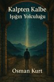 Kalpten Kalbe Isigin Yolculugu (eBook, ePUB)