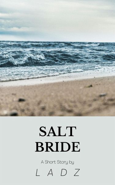 Salt Bride: A Short Story (eBook, ePUB) Salt Bride: A Short Story (eBook, ePUB)