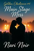 Golden Obedience #4: Main Stage Mess (eBook, ePUB)