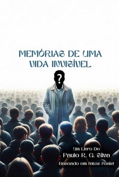 Cover Memórias De Uma Vida Invisível (eBook, ePUB)