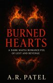 Burned Hearts: A Dark Mafia Romance Full of Lust and Revenge (eBook, ePUB)