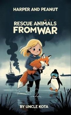 Harper and Peanut Rescue Animals from War (eBook, ePUB) - Kota, Uncle