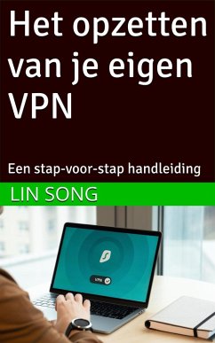 Cover Het opzetten van je eigen VPN: Een stap-voor-stap handleiding (eBook, ePUB)