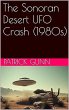 The Sonoran Desert UFO Crash (1980s)... - Bild 1