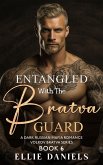 Entangled with the Bratva Guard: A Dark Russian Mafia Romance (Volkov Bratva Series, #6) (eBook, ePUB)
