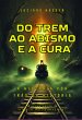Do Trem Ao Abismo E A Cura (eBook, ePUB) - Bild 1