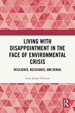 Living with Disappointment in the Face of Environmental Crisis (eBook, PDF) Cover Living with Disappointment in the Face of Environmental Crisis (eBook, PDF)