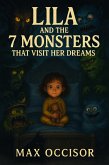 Lila and the 7 Monsters That Visit Her Dreams (eBook, ePUB) Lila and the 7 Monsters That Visit Her Dreams (eBook, ePUB)