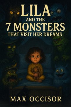 Lila and the 7 Monsters That Visit Her Dreams (eBook, ePUB) - Occisor, Max