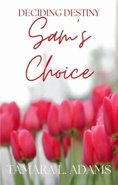 Deciding Destiny: Sam's Choice (eBook, ePUB) Cover Deciding Destiny: Sam's Choice (eBook, ePUB)