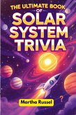 The Ultimate Book of Solar System Trivia (eBook, ePUB)