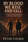 By Blood We Rise and Fall (eBook, ePUB) By Blood We Rise and Fall (eBook, ePUB)