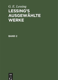 G. E. Lessing: Lessing's ausgewählte Werke. Band 2 (eBook, PDF) Cover G. E. Lessing: Lessing's ausgewählte Werke. Band 2 (eBook, PDF)