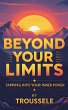 Beyond Your Limits - Tapping Into Your... - Bild 1