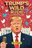 Trump's Wild Ride: 60 Jaw-Dropping Trivia Bombs (eBook, ePUB)