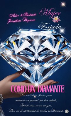 Mujer Forjada Como Un Diamante (eBook, ePUB) - Reynoso, Josephine