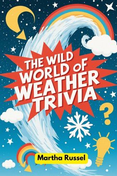 The Wild World of Weather Trivia (eBook, ePUB) - Russel, Martha