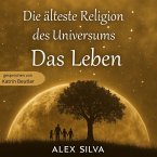 Die älteste Religion des Universums - Das Leben (MP3-Download)