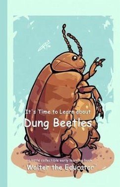 It's Time to Learn about Dung Beetles (eBook, ePUB) - Walter the Educator