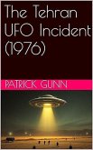 The Tehran UFO Incident (1976) (eBook, ePUB)
