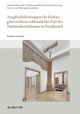 Ausgleichsleistungen für Kulturgüterverluste während der Zeit des Nationalsozialismus in Frankreich (eBook, PDF)
