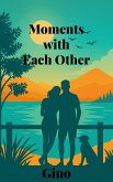 Moments with Each Other (eBook, ePUB)