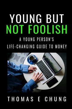 Cover Young But Not Foolish: A Young Person's Life-changing Guide to Money (eBook, ePUB)
