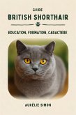 British Short Hair - Education, Formation, Caractère (eBook, ePUB) British Short Hair - Education, Formation, Caractère (eBook, ePUB)
