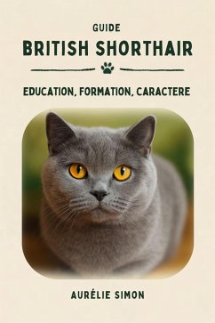 Cover British Short Hair - Education, Formation, Caractère (eBook, ePUB)