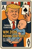WM 2026 - Bühne der Macht Wie Fußball, Politik und Profit kollidieren (eBook, ePUB) WM 2026 - Bühne der Macht Wie Fußball, Politik und Profit kollidieren (eBook, ePUB)