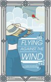 Flying Against the Wind (eBook, ePUB)