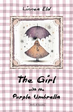 The Girl with the Purple Umbrella (eBook, ePUB) - Eld, Linnea The Girl with the Purple Umbrella (eBook, ePUB) - Eld, Linnea