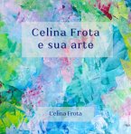 Celina Frota E Sua Arte (eBook, ePUB)
