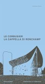 Le Corbusier. La Cappella di Ronchamp (eBook, PDF)