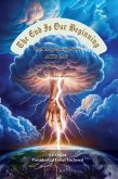 The End Is Our Beginning: God Is Speaking Now ACTS 2 (eBook, ePUB) The End Is Our Beginning: God Is Speaking Now ACTS 2 (eBook, ePUB)