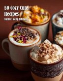 50 Cozy Cups Recipes (eBook, ePUB) 50 Cozy Cups Recipes (eBook, ePUB)