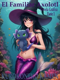 Cover El Familiar Axolotl Novela Gráfica Parte 1 (Twisted Fairytales Collection, #34) (eBook, ePUB)
