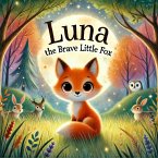 Lune the Brave Little Fox (Luna the Fox, #1) (eBook, ePUB)