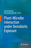Plant-Microbe Interaction under Xenobiotic Exposure (eBook, PDF) Plant-Microbe Interaction under Xenobiotic Exposure (eBook, PDF)