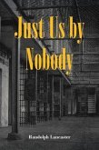Just Us by Nobody (eBook, ePUB) Just Us by Nobody (eBook, ePUB)