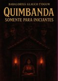 Quimbanda Somente Para Iniciantes (eBook, ePUB) Quimbanda Somente Para Iniciantes (eBook, ePUB)