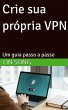 Crie sua própria VPN: Um guia passo a... - Bild 1